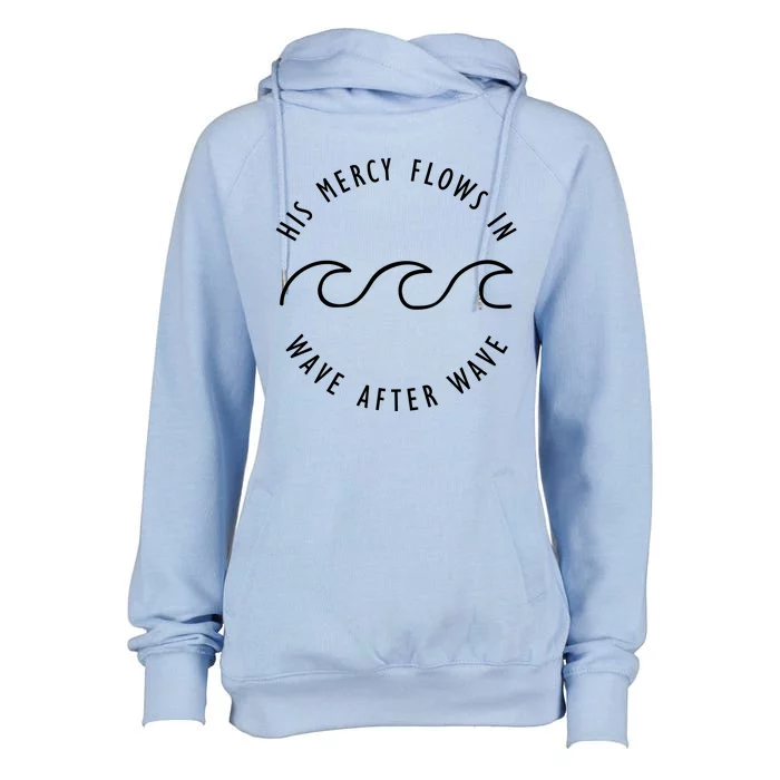 His Mercy Flows In Wave After Wave Christianity Womens Funnel Neck Pullover Hood