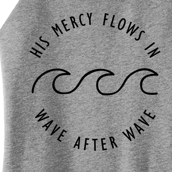 His Mercy Flows In Wave After Wave Christianity Women’s Perfect Tri Rocker Tank