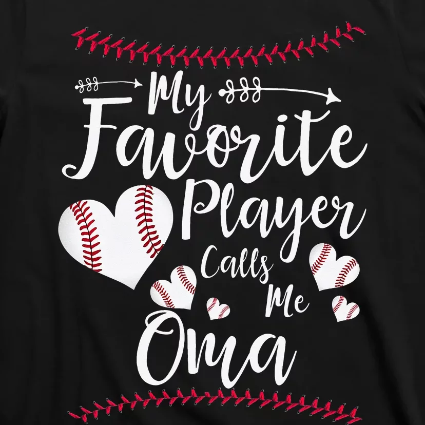 Heart My Favorite Player Calls Me Oma Baseball T-Shirt