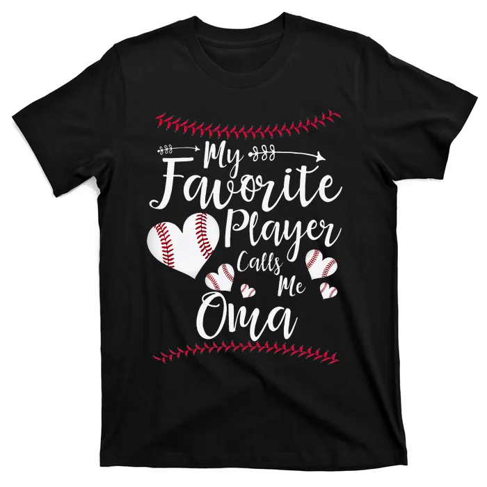 Heart My Favorite Player Calls Me Oma Baseball T-Shirt