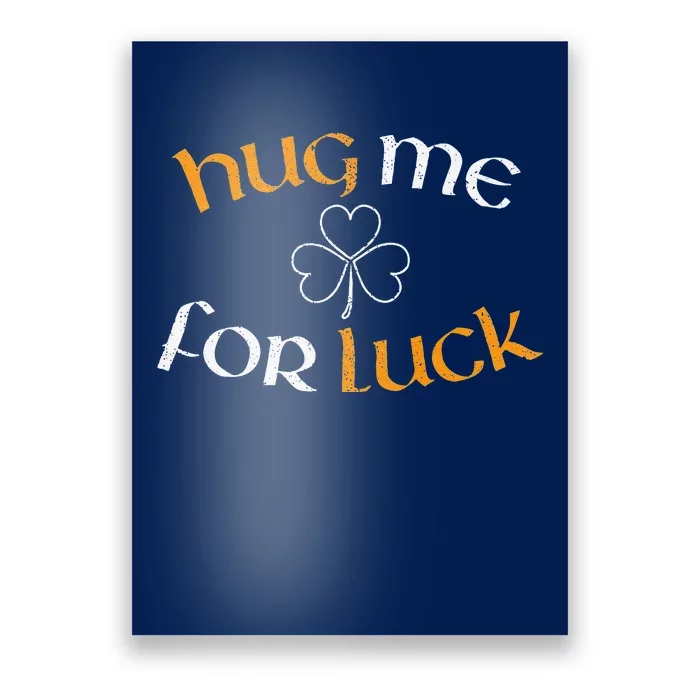 Hug Me For Luck St Patricks Day Irish Celebration Poster