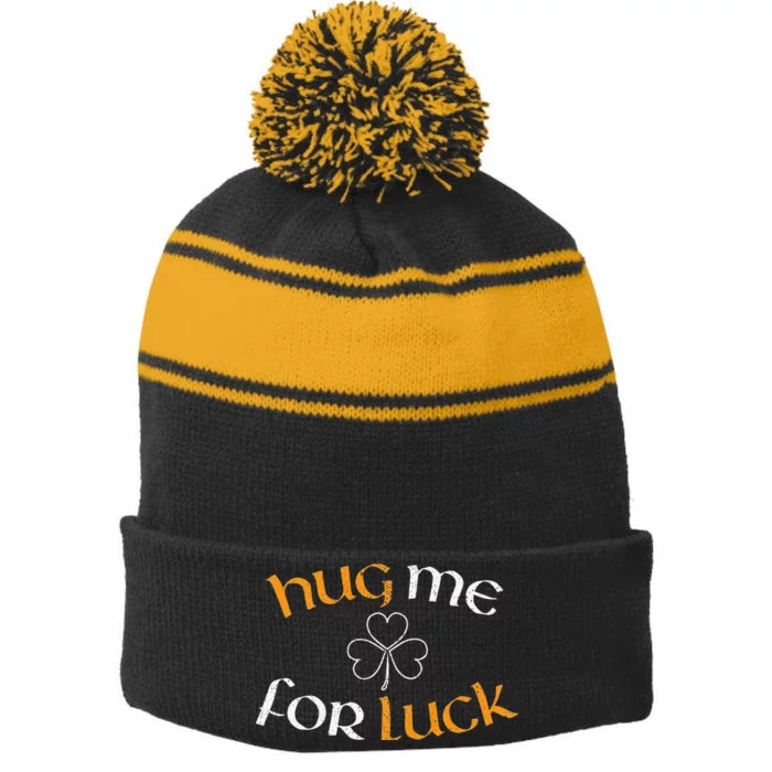 Hug Me For Luck St Patricks Day Irish Celebration Stripe Pom Pom Beanie