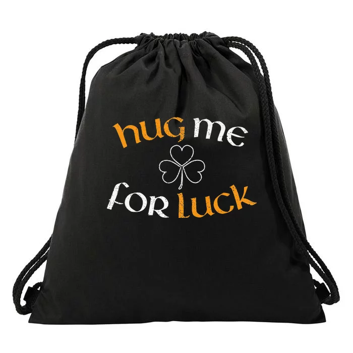 Hug Me For Luck St Patricks Day Irish Celebration Drawstring Bag