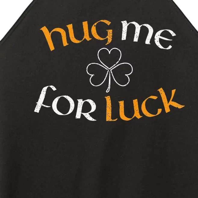 Hug Me For Luck St Patricks Day Irish Celebration Women’s Perfect Tri Rocker Tank