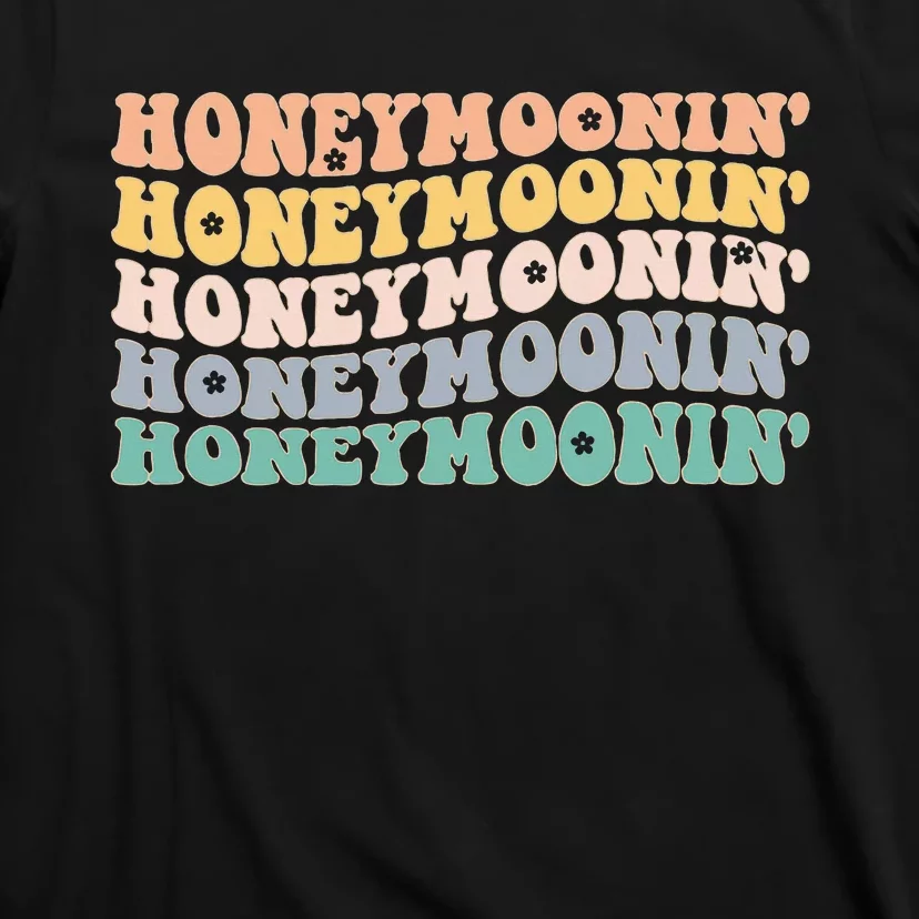 Honey Moonin Fun Honeymooning Honeymoon Vacation T-Shirt