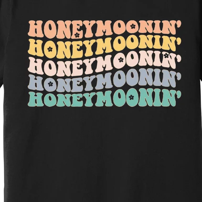 Honey Moonin Fun Honeymooning Honeymoon Vacation Premium T-Shirt