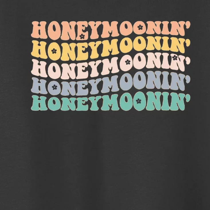 Honey Moonin Fun Honeymooning Honeymoon Vacation Toddler T-Shirt