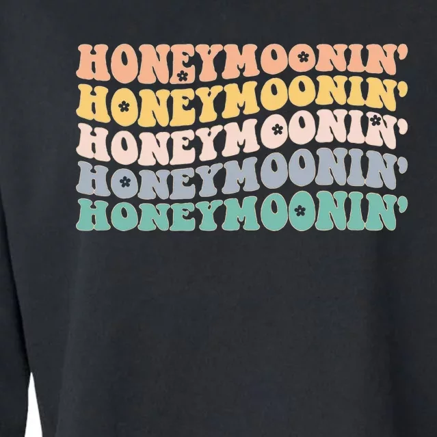 Honey Moonin Fun Honeymooning Honeymoon Vacation Cropped Pullover Crew