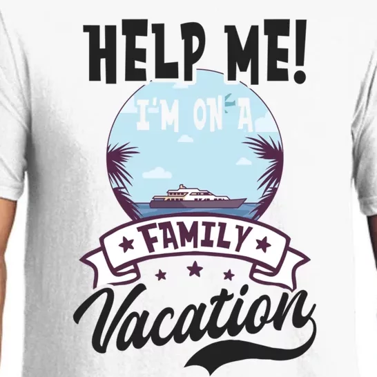 Help Me Family Vacation Design Cruise Vacation Gift Pajama Set