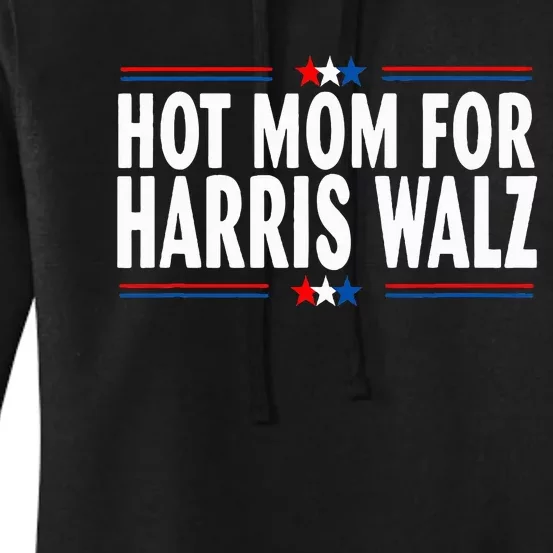 Hot Moms For Harris Walz 24 President 2024 Women's Pullover Hoodie