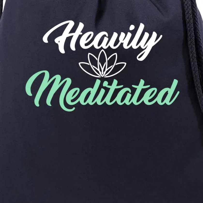 Heavily Meditated Funny Sayings Tee For Unisex Meditation Lo Gift Drawstring Bag