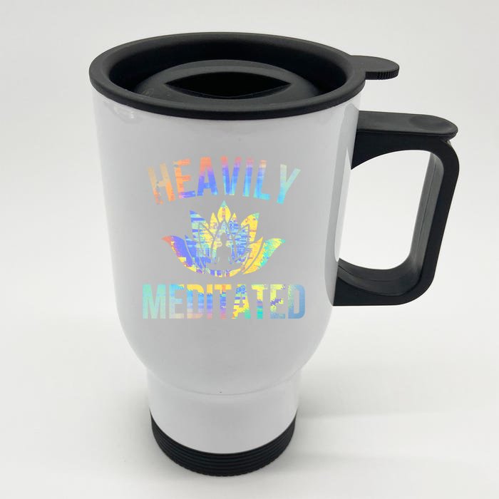 Heavily Meditated Funny Spiritual Meditation Yoga Zen Guru Meaningful Gift Front & Back Stainless Steel Travel Mug