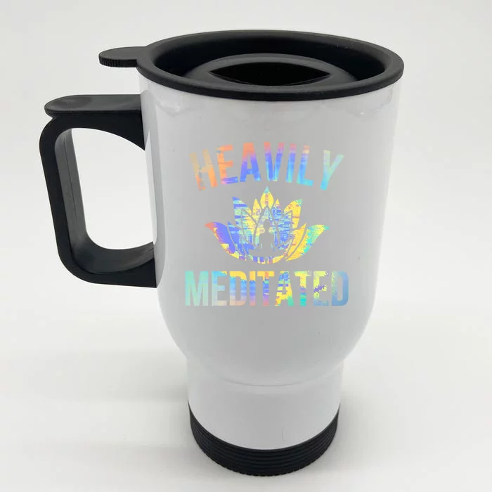 Heavily Meditated Funny Spiritual Meditation Yoga Zen Guru Meaningful Gift Front & Back Stainless Steel Travel Mug