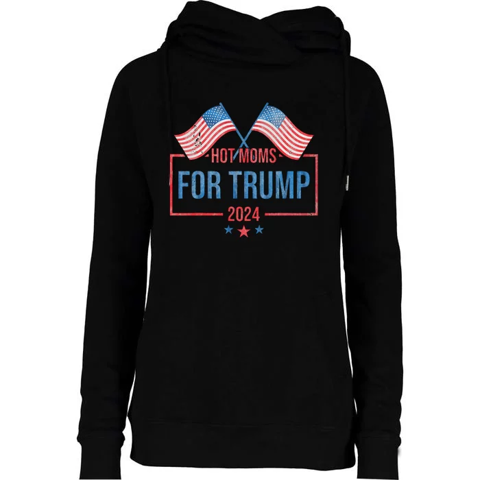 Hot Moms For Trump 2024 Republican Usa Flag Womens Funnel Neck Pullover Hood