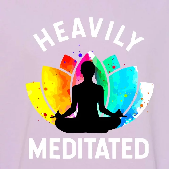 Heavily Meditated Funny Meditation Yoga Gift Garment-Dyed Sweatshirt