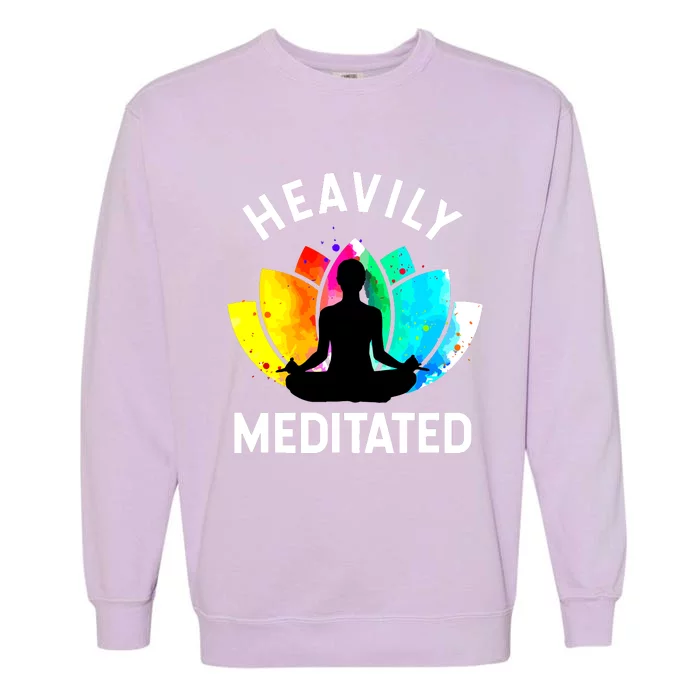 Heavily Meditated Funny Meditation Yoga Gift Garment-Dyed Sweatshirt