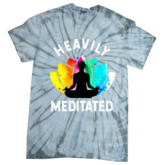 Heavily Meditated Funny Meditation Yoga Gift Tie-Dye T-Shirt