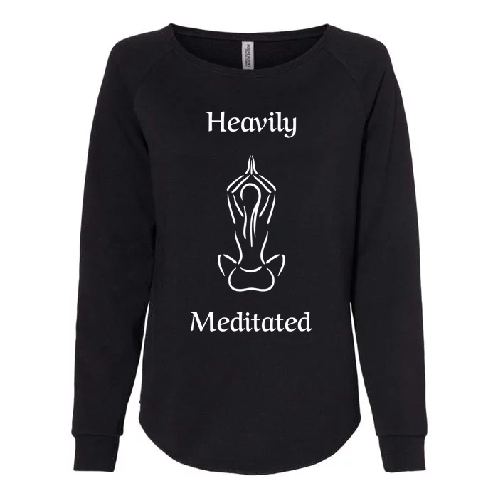 Heavily Meditated Fun Yoga Gift Funny Gift Womens California Wash Sweatshirt