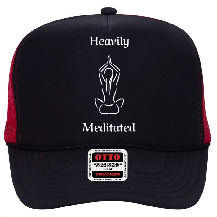 Heavily Meditated Fun Yoga Gift Funny Gift High Crown Mesh Trucker Hat