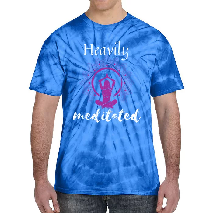 Heavily Meditation Funny Yoga Funny Gift Spiritual Meditated Gift Tie-Dye T-Shirt