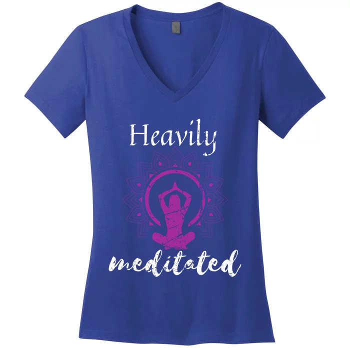 Heavily Meditation Funny Yoga Funny Gift Spiritual Meditated Gift Women's V-Neck T-Shirt