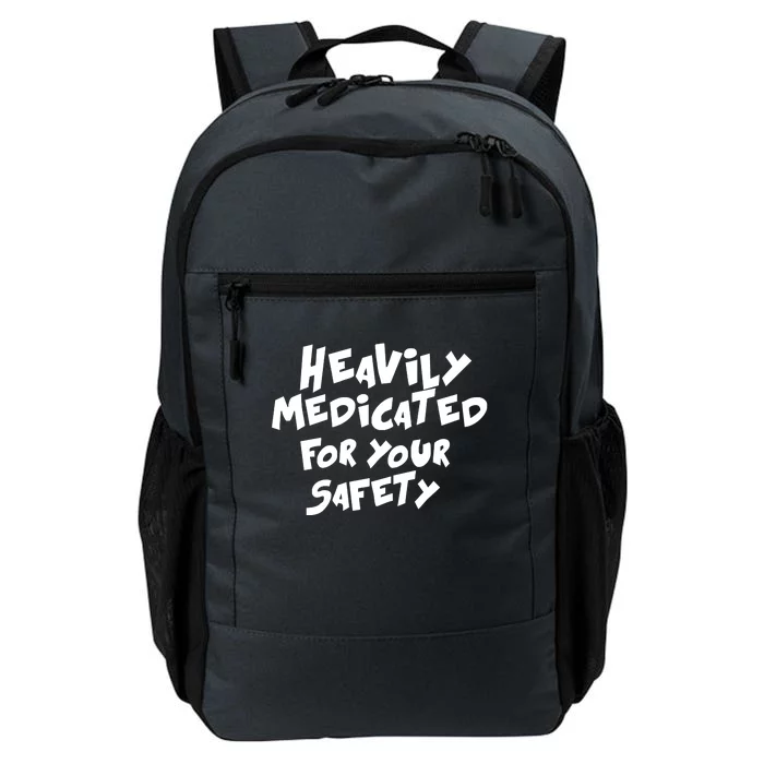 Heavily Medicated For Your Safety Daily Commute Backpack