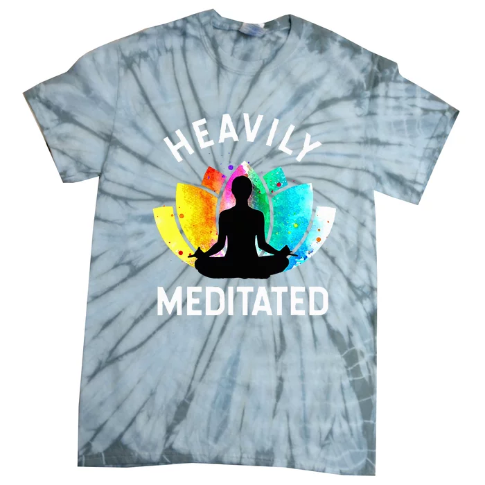 Heavily Meditated  Funny Meditation & Yoga Gift Tie-Dye T-Shirt