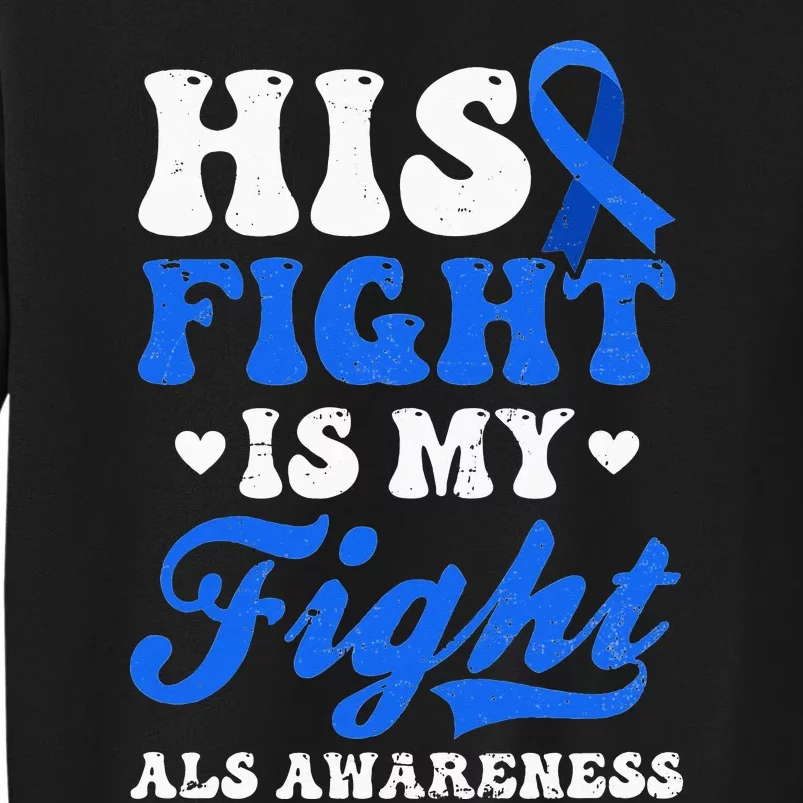 His My Fight Design Als Awarenesss Tall Sweatshirt