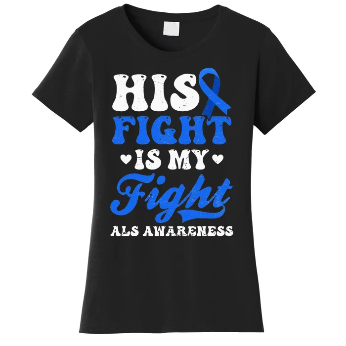 His My Fight Design Als Awarenesss Women's T-Shirt