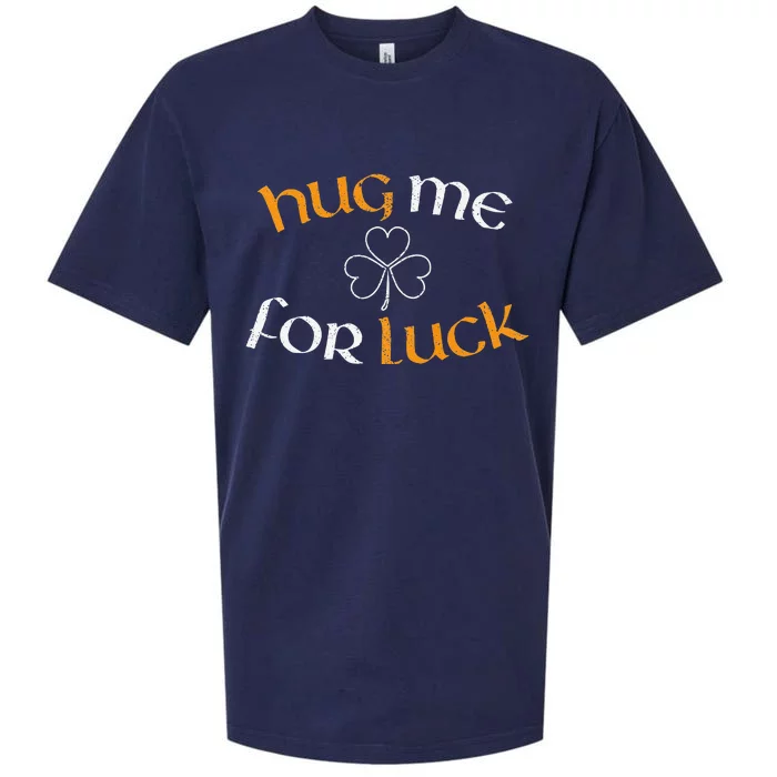 Hug Me For Luck St Patricks Day Irish Celebration Sueded Cloud Jersey T-Shirt