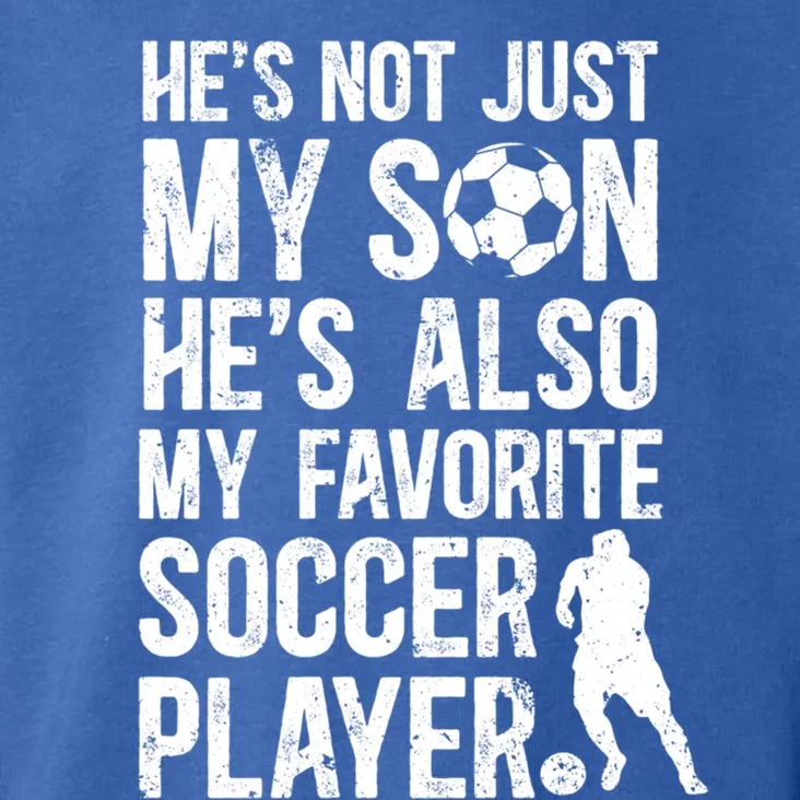 HeS My Favorite Soccer Player Dad Soccer Dad Soccer Father Great Gift Toddler Hoodie