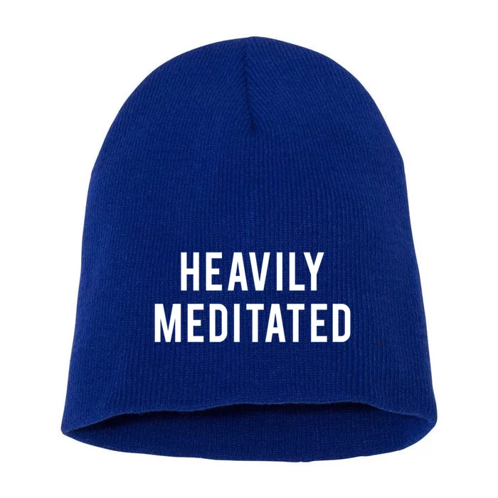 Heavily Meditated Great Gift Short Acrylic Beanie