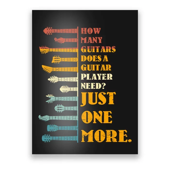 How Many Guitars Does A Player Need? Just One More Bands Top Poster