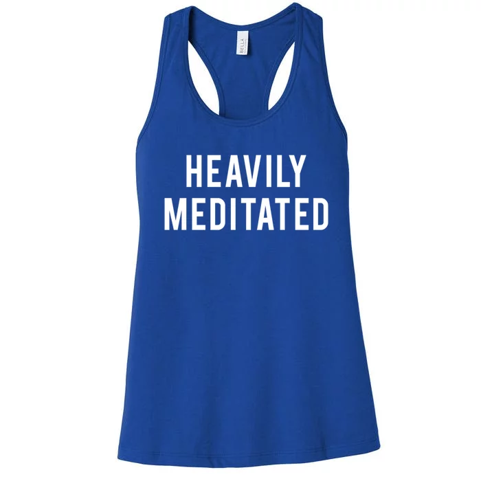 Heavily Meditated Gift Women's Racerback Tank