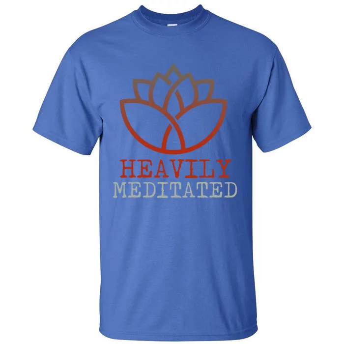 Heavily Meditated Gift Tall T-Shirt