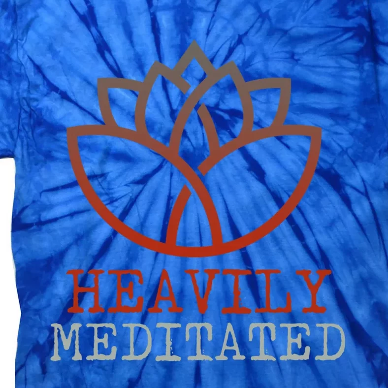 Heavily Meditated Gift Tie-Dye T-Shirt