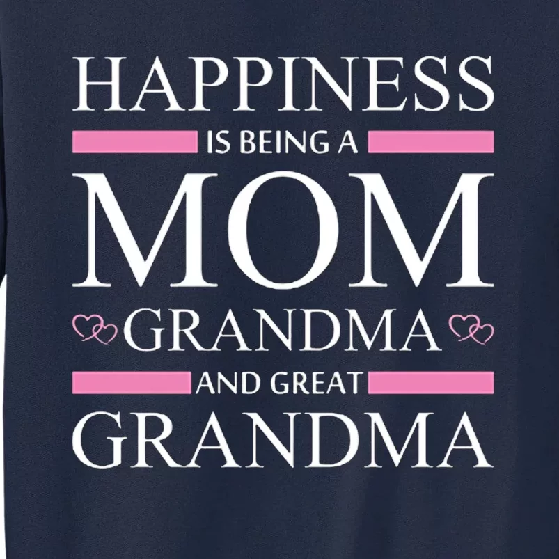 Happiness Mom Grandma Great Grandma Tall Sweatshirt