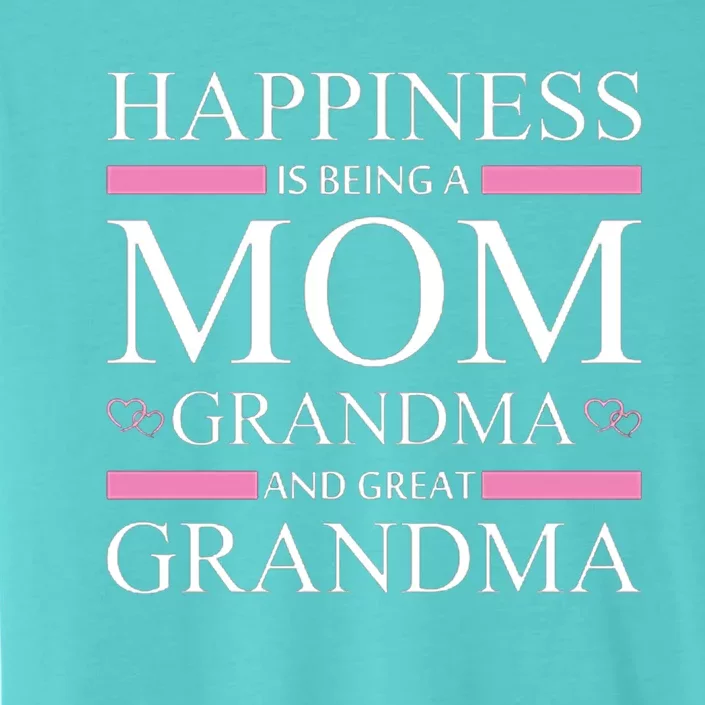 Happiness Mom Grandma Great Grandma ChromaSoft Performance T-Shirt