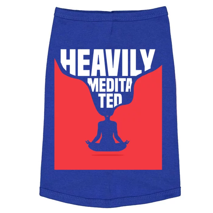 Heavily Meditated Gift Yoga Spiritual Meditation Gift Doggie Tank