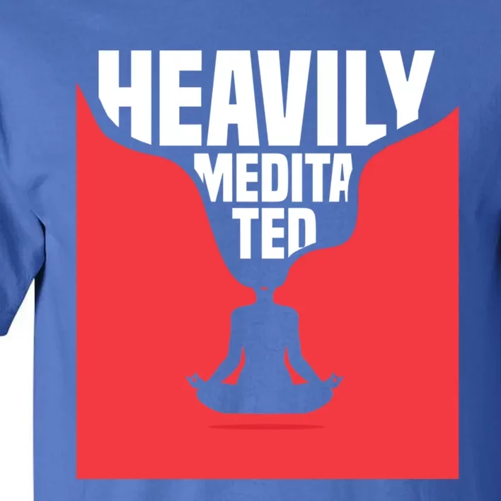 Heavily Meditated Gift Yoga Spiritual Meditation Gift Tall T-Shirt