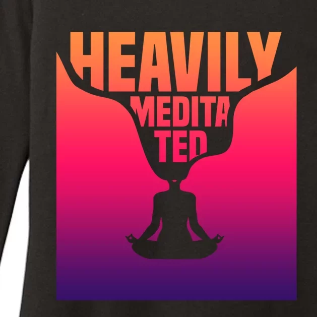 Heavily Meditated Great Gift Yoga Spiritual Meditation Great Gift Womens CVC Long Sleeve Shirt