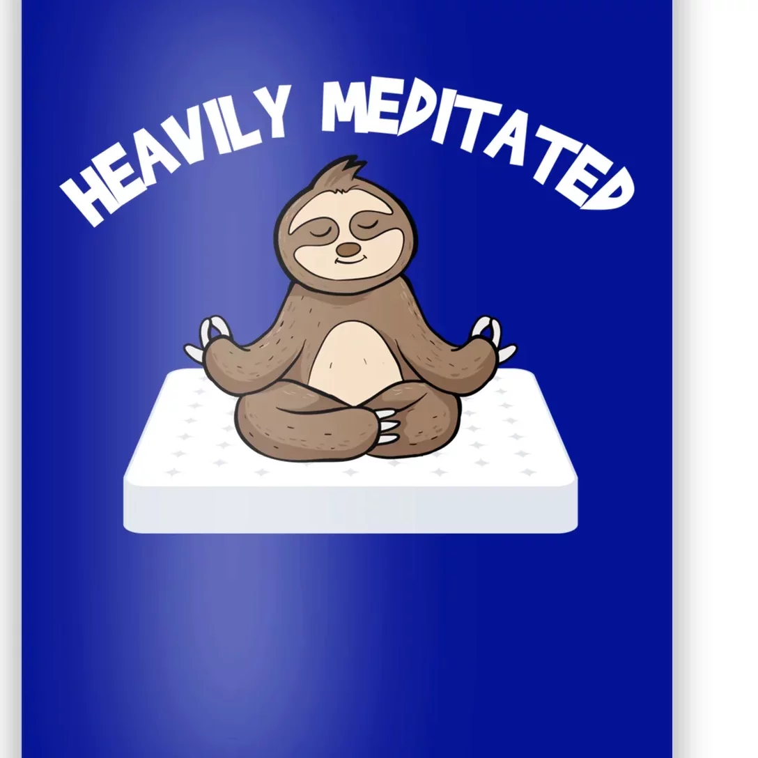 Heavily Meditated Gift As A Funny Yoga Sloth Great Gift Poster