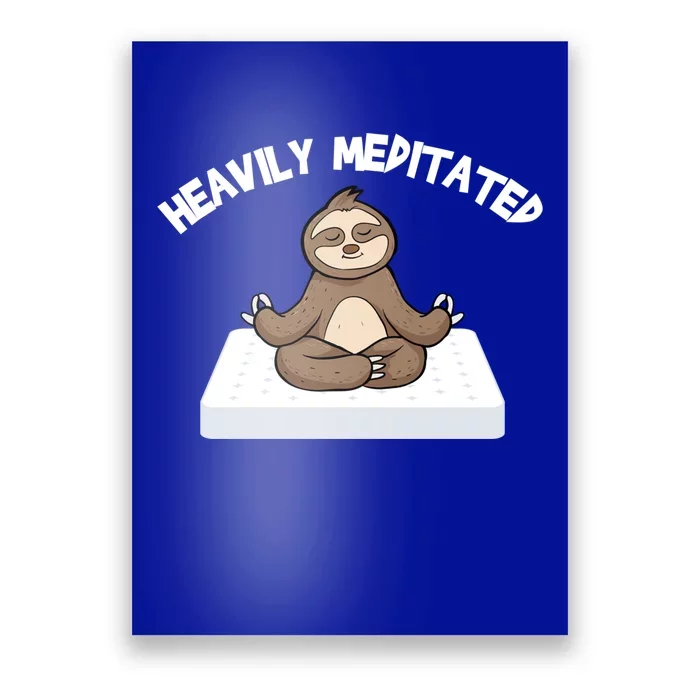 Heavily Meditated Gift As A Funny Yoga Sloth Great Gift Poster