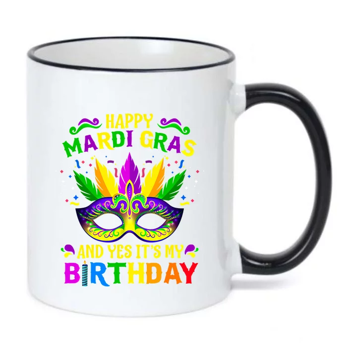 Happy Mardi Gras And Yes It's My Birthday Happy To Me You Gift Black Color Changing Mug