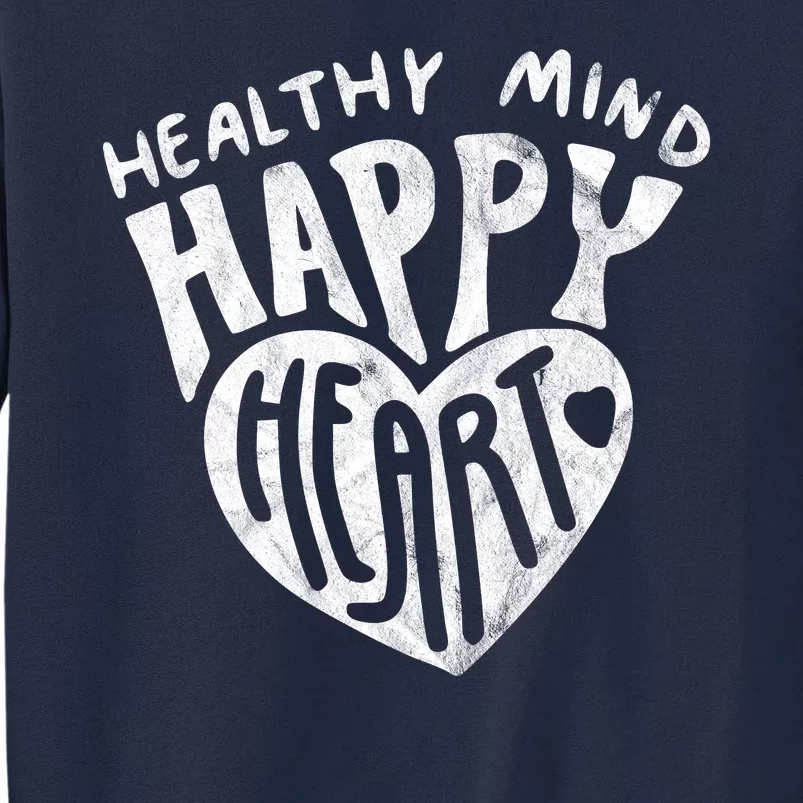 Healthy Mind Happy Heart Mental Health Tall Sweatshirt