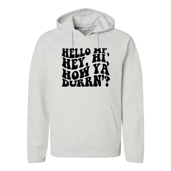 Hello MF Hey Hi How Ya Durrn Performance Fleece Hoodie