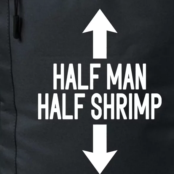 Half Man Half Shrimp Funny Daily Commute Backpack