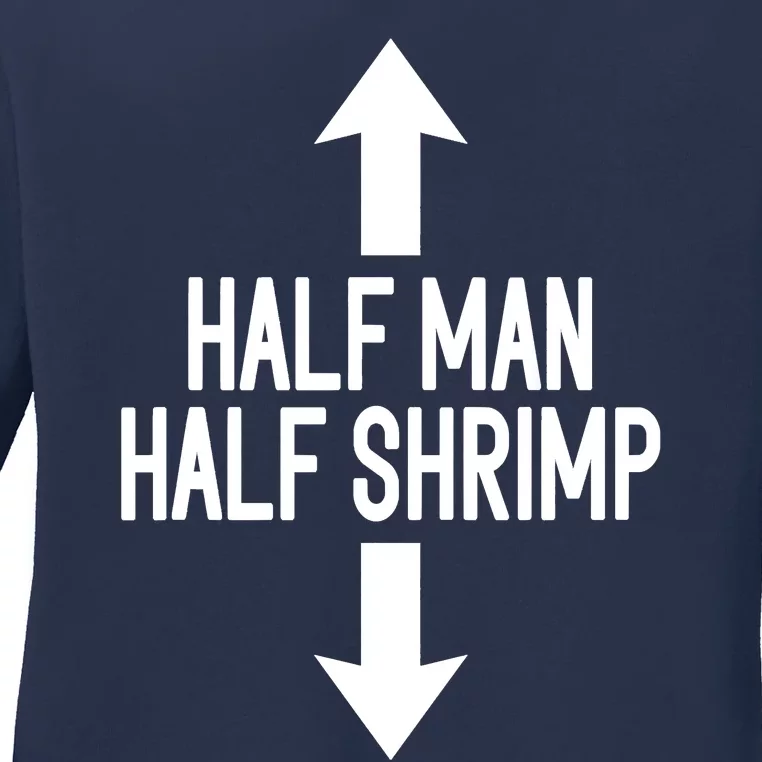 Half Man Half Shrimp Funny Ladies Long Sleeve Shirt