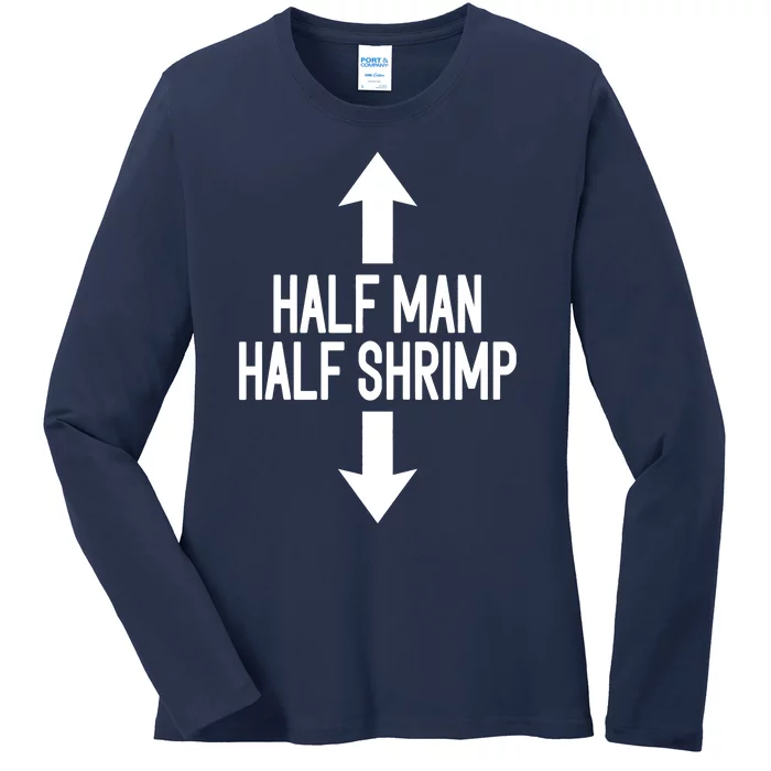 Half Man Half Shrimp Funny Ladies Long Sleeve Shirt