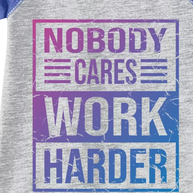 Hustler Motivation Hard Worker Nobody Cares Work Harder Cute Gift Infant Baby Jersey Bodysuit